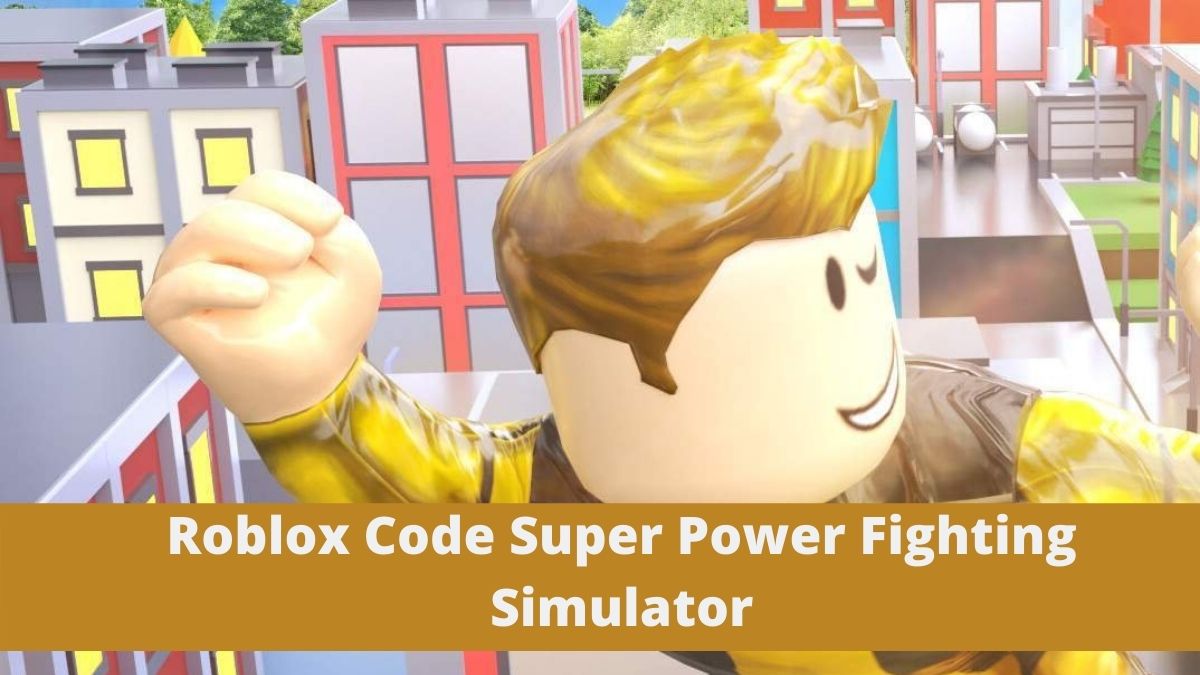 Roblox Super Power Fighting Simulator Codes (November 2020)