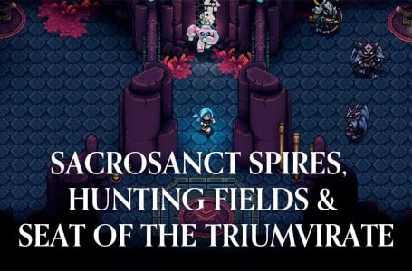 Sea of Stars: How to Complete Sacrosanct Spires, Hunting Fields & Seat of the Triumvirate