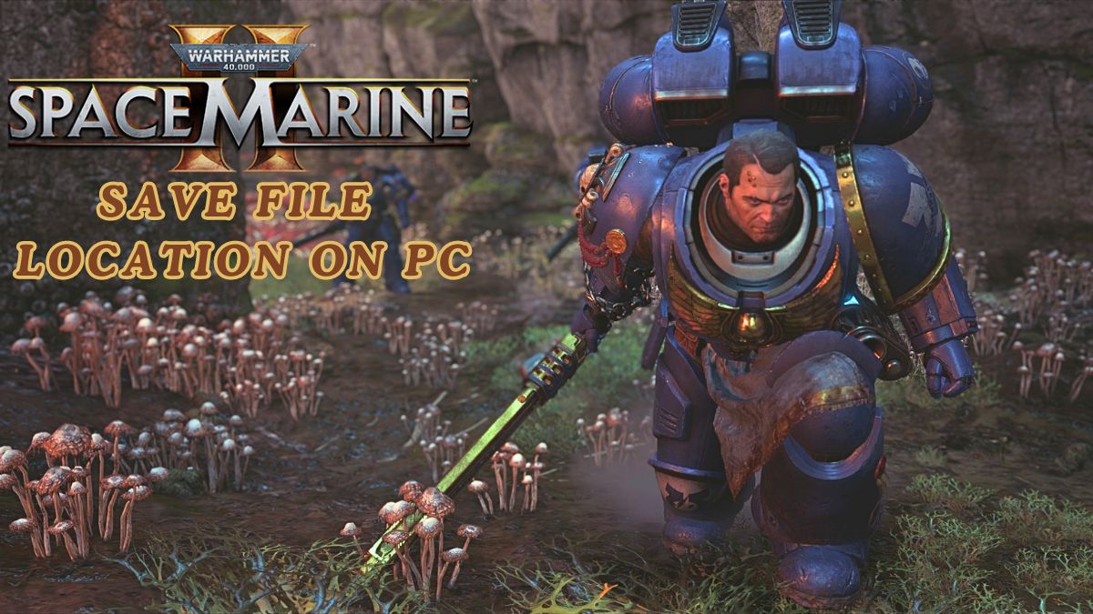 Warhammer 40K Space Marine 2: PC Save File Location - Gamepur