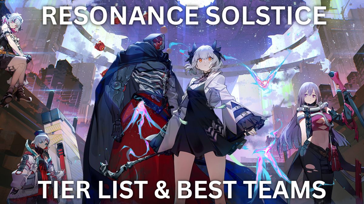 Resonance Solstice tier list and best teams guide