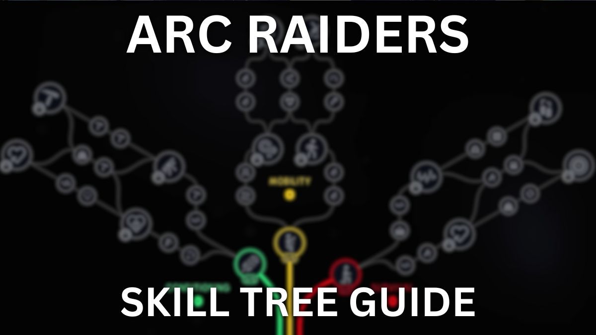 ARC Raiders Skill Tree Guide [Best Build, Respec, & More] - Gamepur