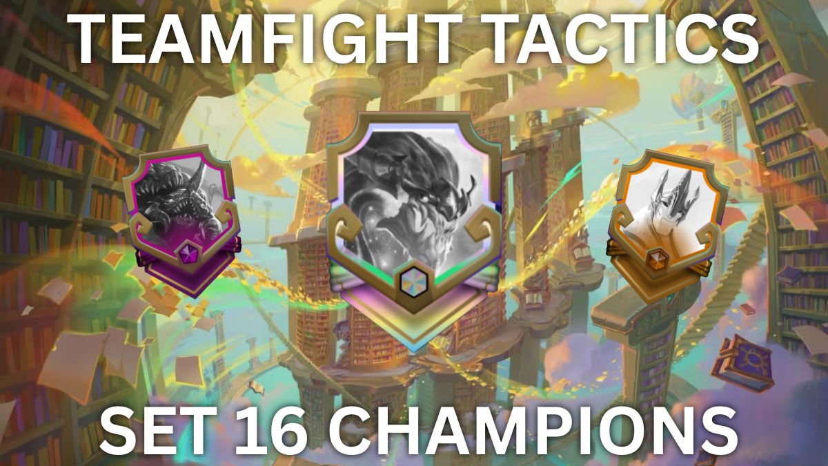 How to unlock all champions in Teamfight Tactics (TFT) Lore & Legends set 16