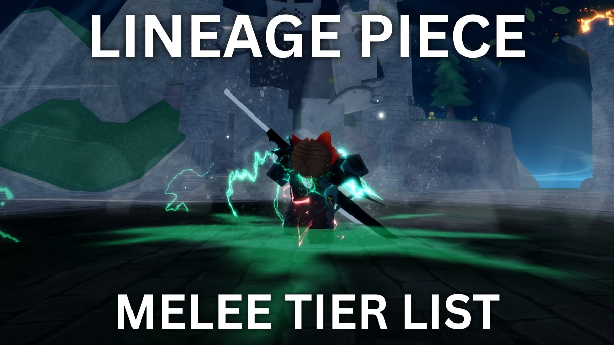 Lineage Piece melee style tier list guide